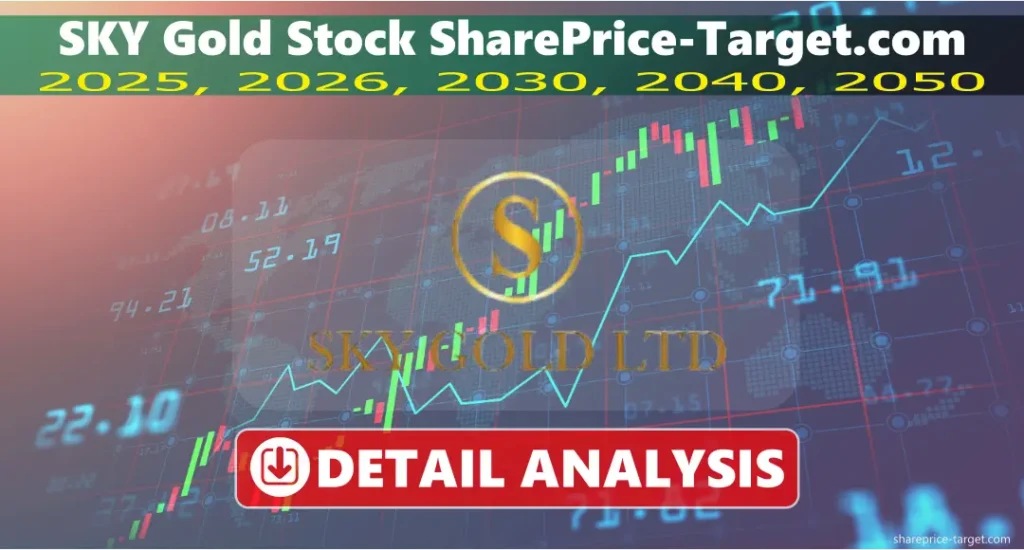 SKY Gold Share Price Target 2026, 2027, 2030, 2040, 2050 3 SKY Gold share price target