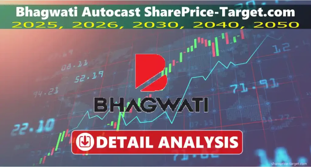 Bhagwati Autocast Share Price Target 2025, 2026, 2030, 2040, 2050 3 Bhagwati Autocast share price target
