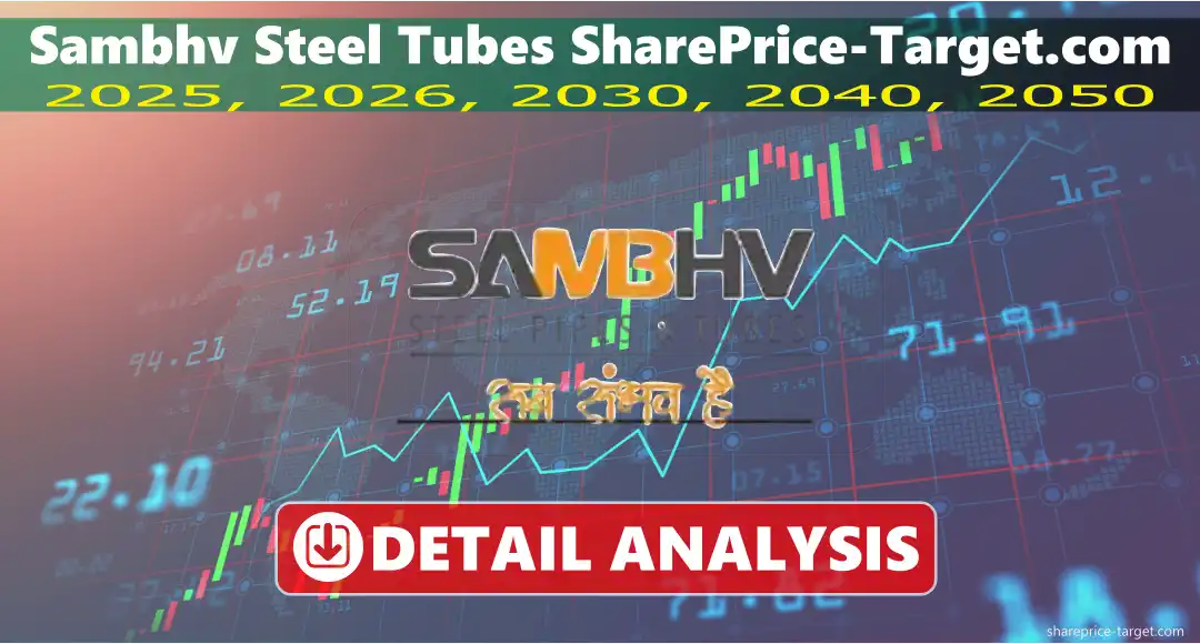 Sambhv Steel Tubes Share Price Target 2026, 2027, 2030, 2040, 2050