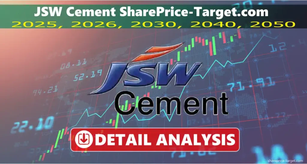 JSW Cement Share Price Target 2026, 2027, 2030, 2040, 2050 3 जेएसडब्ल्यू सीमेंट शेयर मूल्य लक्ष्य