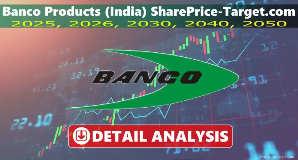 Banco Products (India) Share Price Target 2026, 2027, 2030, 2040, 2050 3 Banco Products India share price target