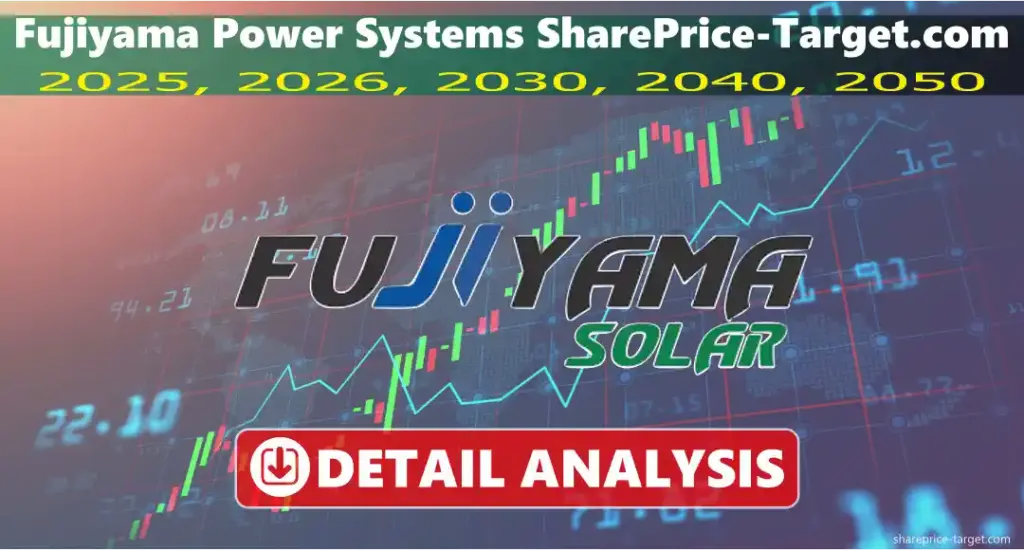 Fujiyama Power Systems Share Price Target 2026, 2027, 2030, 2040, 2050 3 Fujiyama Power Systems share price target