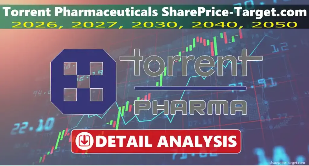 Torrent Pharmaceuticals Share Price Target 2026, 2027, 2030, 2040, 2050 3 Torrent Pharmaceuticals share price target