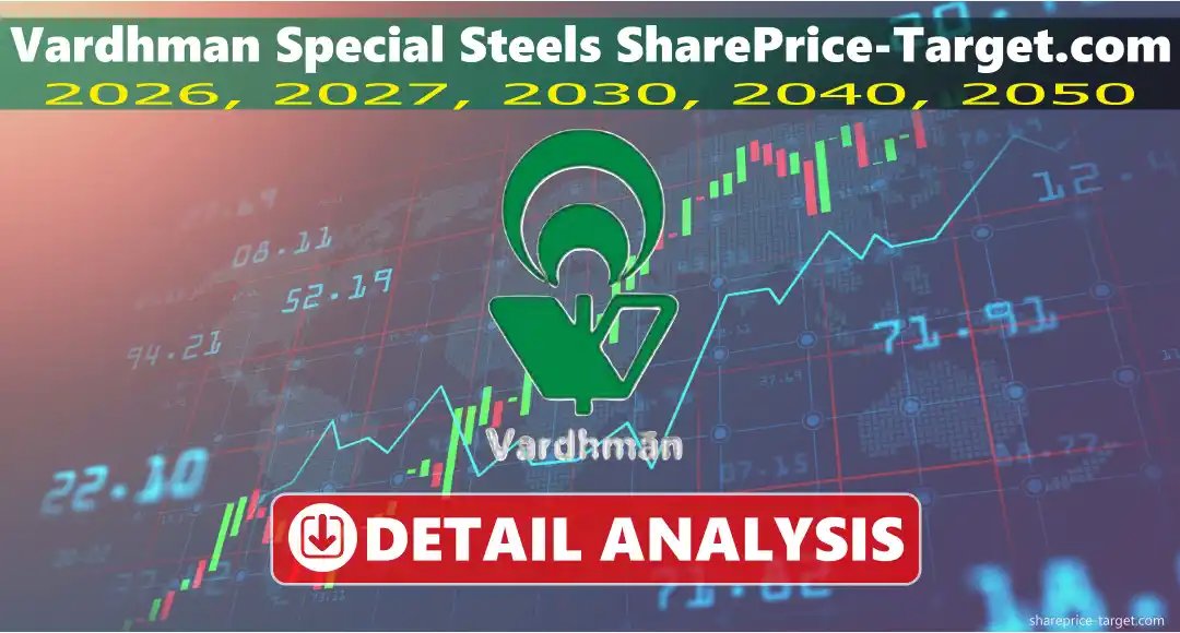 Vardhman Special Steels Share Price Target 2026, 2027, 2030, 2040, 2050