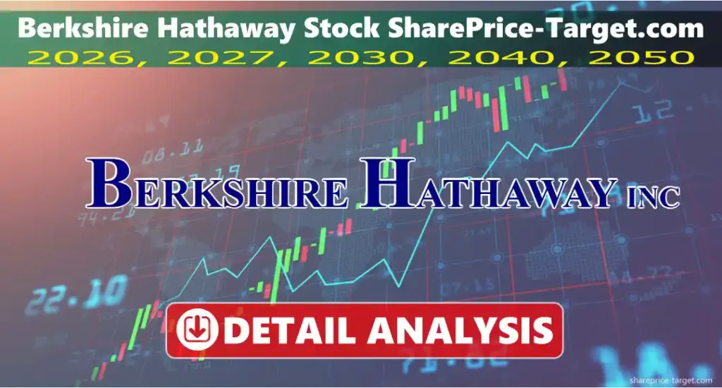Berkshire Hathaway Stock Price Prediction 2026, 2027, 2030, 2040, 2050 3 Berkshire Hathaway stock price Prediction
