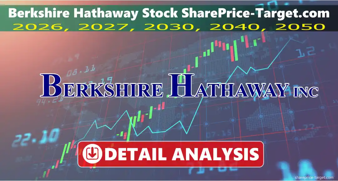 Berkshire Hathaway Stock Price Prediction 2026, 2027, 2030, 2040, 2050